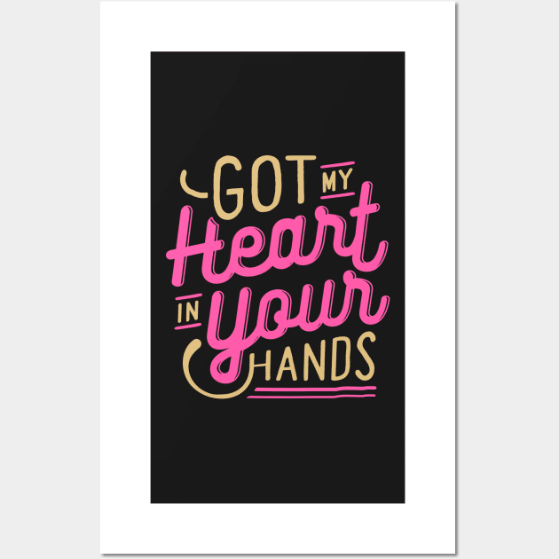 Got my heart in your hands Wall Art by D3monic